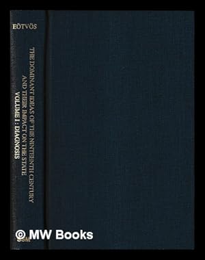 Image du vendeur pour The dominant ideas of the nineteenth century and their impact on the state Vol. 1 Diagnosis / Jzsef Etvs ; translated, edited and annotated with an introductory essay by D. Mervyn Jones mis en vente par MW Books Ltd.