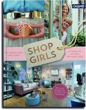 Seller image for Shop Girls: 28 Frauen und ihr Traum vom eigenen Laden 28 Frauen und ihr Traum vom eigenen Laden for sale by Berliner Bchertisch eG