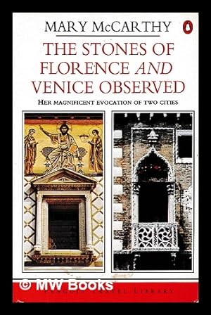 Imagen del vendedor de The stones of Florence and Venice observed / Mary McCarthy a la venta por MW Books Ltd.