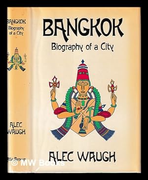 Imagen del vendedor de Bangkok : the story of a city / Alec Waugh a la venta por MW Books Ltd.