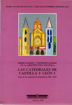 Immagine del venditore per LAS CATEDRALES DE CASTILLA Y LEON I. mediavalismo y neomedievalismo en la arquitectura espaola venduto da LLIBRERIA TECNICA