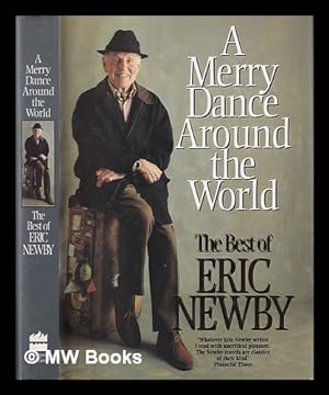 Seller image for A merry dance around the world : the best of / Eric Newby for sale by MW Books Ltd.