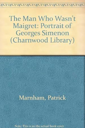 Seller image for The Man Who Wasn't Maigret: Portrait of Georges Simenon (Charnwood Library) for sale by WeBuyBooks