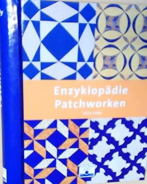 Patchworken (Enzyklopädie) Celia Eddy. [Übers. aus dem Engl.: Anke Wellner-Kempf]