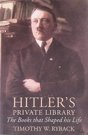 Bild des Verkufers fr Hitlers Private Library: The Books that Shaped his Life zum Verkauf von Klondyke