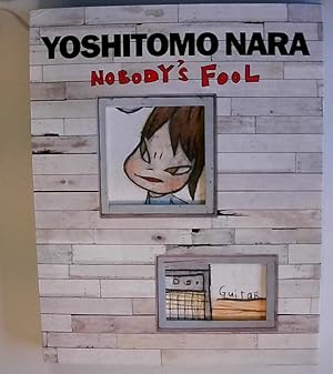 Imagen del vendedor de Yoshitomo Nara: Nobody's Fool a la venta por Berliner Bchertisch eG