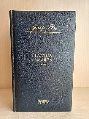 Imagen del vendedor de La vida amarga. Josep Pla. Ediciones Destino, obra completa, 2004. Cataln. a la venta por Bibliomania