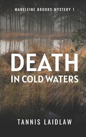 Bild des Verkufers fr Death in Cold Waters: A gripping psychological suspense murder mystery full of twists (Madeleine Brooks Mysteries) zum Verkauf von moluna