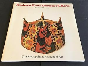 Andean Four-Cornered Hats: Ancient Volumes : From the Collection of Arthur M. Bullowa