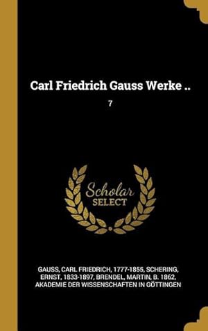 Bild des Verkufers fr Carl Friedrich Gauss Werke .: 7 zum Verkauf von moluna