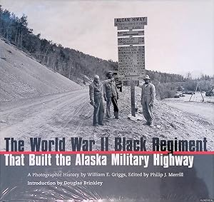 Seller image for The World War II Black Regiment That Built the Alaska Military Highway: A Photographic History for sale by Klondyke