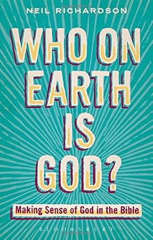 Bild des Verkufers fr Who on Earth is God?: Making Sense of God in the Bible zum Verkauf von WeBuyBooks