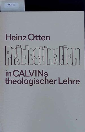 Bild des Verkufers fr Prdestination in Calvins theologischer Lehre. zum Verkauf von Antiquariat Bookfarm