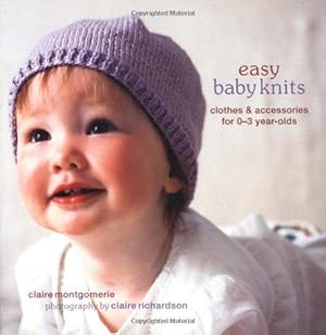 Seller image for Easy Baby Knits: Clothes and Accessories for 0-3 Year-olds for sale by WeBuyBooks