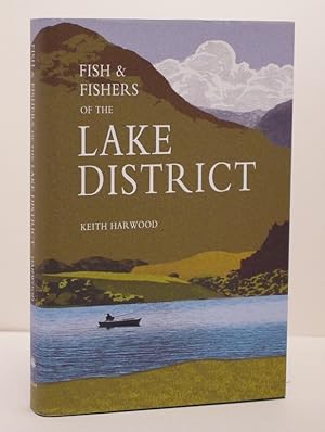 Bild des Verkufers fr Fish & Fishers of the Lake District (Signed By The Author zum Verkauf von Richard Thornton Books PBFA