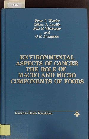 Image du vendeur pour Environmental Aspects of Cancer the Role of Macro and Micro Components of Foods. mis en vente par Antiquariat Bookfarm