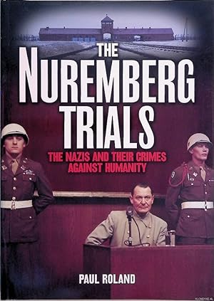 Bild des Verkufers fr The Nuremberg Trials: The Nazis and Their Crimes Against Humanity zum Verkauf von Klondyke