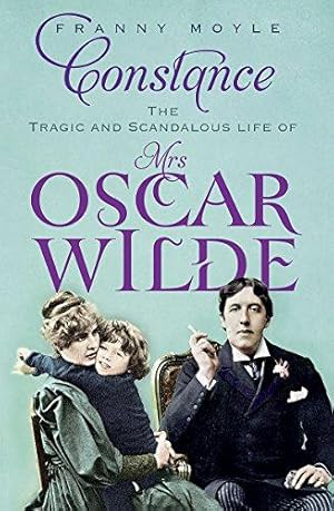 Bild des Verkufers fr Constance: The Tragic and Scandalous Life of Mrs Oscar Wilde zum Verkauf von WeBuyBooks