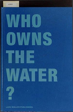 Bild des Verkufers fr Who Owns the Water?. zum Verkauf von Antiquariat Bookfarm