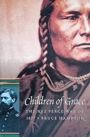 Bild des Verkufers fr Children of Grace: The Nez Perce War of 1877 zum Verkauf von Klondyke