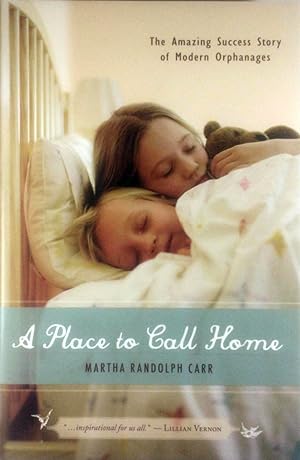 Imagen del vendedor de A Place to Call Home: The Amazing Success Story of Modern Orphanages a la venta por Kayleighbug Books, IOBA