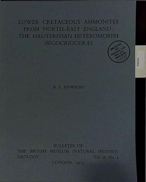 Seller image for Lower Cretaceous Ammonites from North-East England - the Hauterivian Heteromorph Aegocrioceras. Vol. 26 - No. 4 for sale by Antiquariat Bookfarm