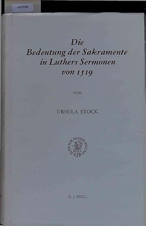 Imagen del vendedor de Die Bedeutung der Sakramente in Luthers Sermonen von 1519. Volume XXVII a la venta por Antiquariat Bookfarm