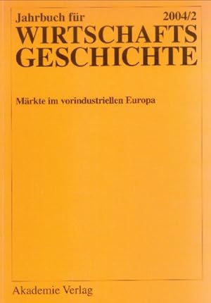 Immagine del venditore per Jahrbuch fr Wirtschaftsgeschichte / Economic History Yearbook / 2004/2: Mrkte im vorindustriellen Europa venduto da Versand-Antiquariat Konrad von Agris e.K.