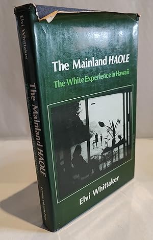 Seller image for The Mainland Haole: The White Experience in Hawaii for sale by The Bookstore