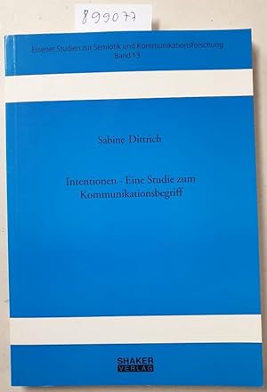 Bild des Verkufers fr Intentionen - Eine Studie zum Kommunikationsbegriff (Essener Studien zur Semiotik und Kommunikationsforschung) : zum Verkauf von Versand-Antiquariat Konrad von Agris e.K.