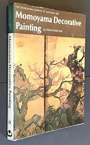 Seller image for Momoyama Decorative Painting, Volume 14 Heibonsha Survey of Japanese Art for sale by Elder Books