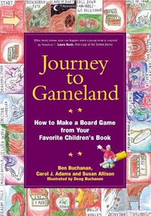 Bild des Verkufers fr Journey to Gameland: How to Make a Board Game from Your Favorite Children's Book zum Verkauf von WeBuyBooks