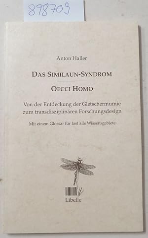 Bild des Verkufers fr Das Similaun-Syndrom : Oecci Homo: Von der Entdeckung der Gletschermumie zum transdisziplinren Forschungsdesign : zum Verkauf von Versand-Antiquariat Konrad von Agris e.K.