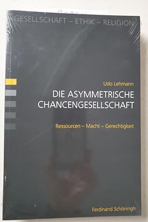 Immagine del venditore per Die asymmetrische Chancengesellschaft. Ressourcen - Macht - Gerechtigkeit (Gesellschaft - Ethik - Religion) : venduto da Versand-Antiquariat Konrad von Agris e.K.