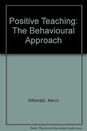 Seller image for Positive Teaching: The Behavioural Approach for sale by WeBuyBooks