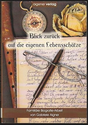 Blick zurück auf die eigenen Lebensschätze. Familiäre Biografie-Arbeit.