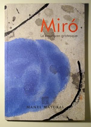 Seller image for MIRO. Le courtisan grotesque - Barcelona 2005 - Il lustrat for sale by Llibres del Mirall
