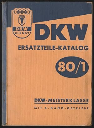 Seller image for DKW Ersatzteile-Katalog 80/1. DKW-Meisterklasse mit 4-Gang-Getriebe. Ausgabe August 1953. for sale by Antiquariat Dennis R. Plummer