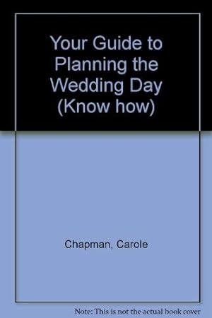 Bild des Verkufers fr Your Guide to Planning the Wedding Day (Know how) zum Verkauf von WeBuyBooks