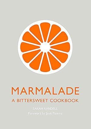 Image du vendeur pour Marmalade: A Bittersweet Cookbook mis en vente par WeBuyBooks