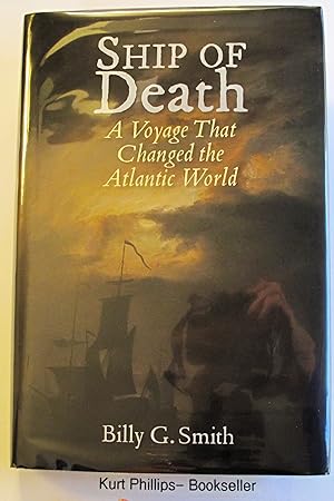 Bild des Verkufers fr Ship of Death: A Voyage That Changed the Atlantic World zum Verkauf von Kurtis A Phillips Bookseller