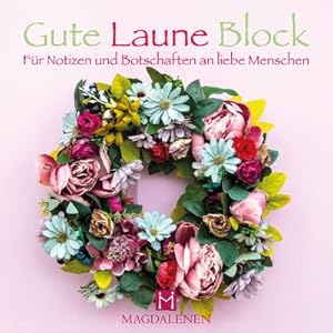 Bild des Verkufers fr Gute Laune Block Blumenkranz : Fr Notizen und Botschaften an liebe Menschen zum Verkauf von AHA-BUCH GmbH