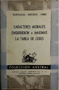 Imagen del vendedor de CARACTERES MORALES, ENQUIRIDION O MAXIMAS, LA TABLA DE CEBES a la venta por CENTRAL LIBRERA REAL FERROL