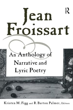 Immagine del venditore per Jean Froissart : An Anthology of Narrative & Lyric Poetry venduto da GreatBookPrices