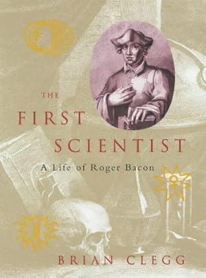 Immagine del venditore per Roger Bacon: The First Scientist: A Life of Roger Bacon venduto da WeBuyBooks