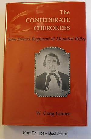 The Confederate Cherokees: John Drew's Regiment of Mounted Rifles