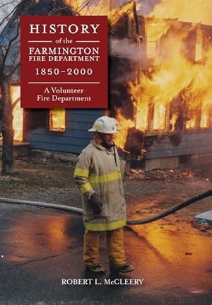 Bild des Verkufers fr History of The Farmington Fire Department 1850 - 2000: A Volunteer Fire Department zum Verkauf von moluna