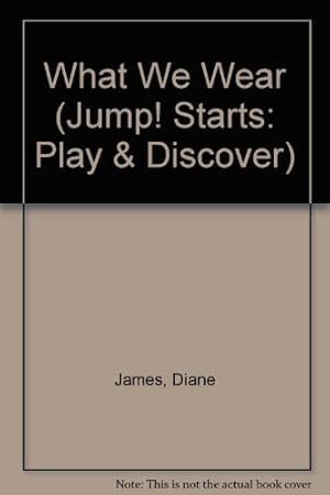Immagine del venditore per What We Wear (Jump! Starts: Play & Discover S.) venduto da WeBuyBooks