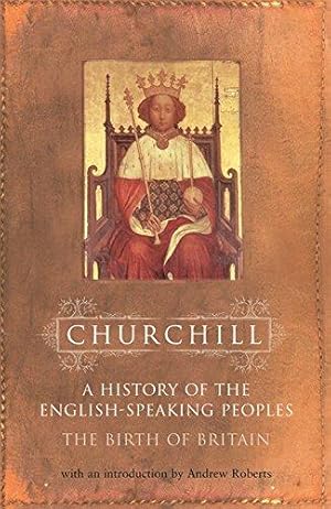 Immagine del venditore per A History of the English-Speaking Peoples, Volume 1: The Birth of Britain venduto da WeBuyBooks 2