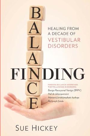 Bild des Verkufers fr Finding Balance: Healing from a Decade of Vestibular Disorders zum Verkauf von WeBuyBooks